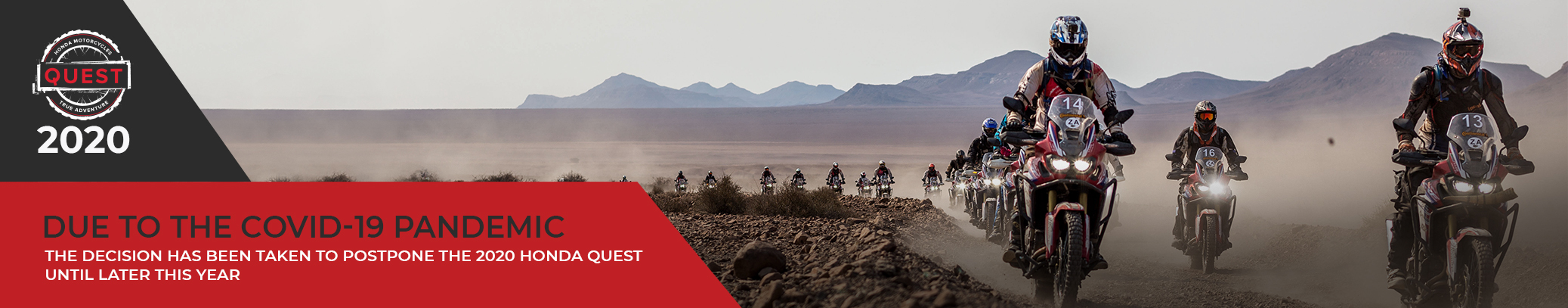 HONDA QUEST TRUE ADVENTURE 2020 POSTPONED DUE TO COVID-19 HONDA QUEST TRUE ADVENTURE 2020 POSTPONED DUE TO COVID-19